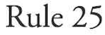 Rule 25 logo
